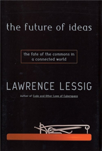 The cover art for The Future of Ideas : the fate of commons in a connected world by Lawrence Lessig